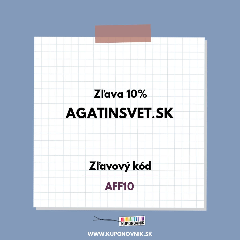 Agatinsvet.sk zľavový kód - Zľava 10%
