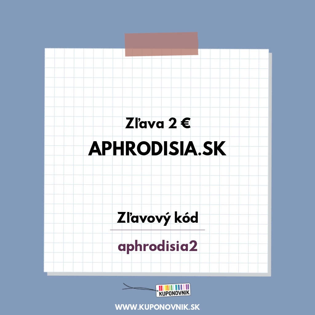 Aphrodisia.sk zľavový kód - Zľava 2 €