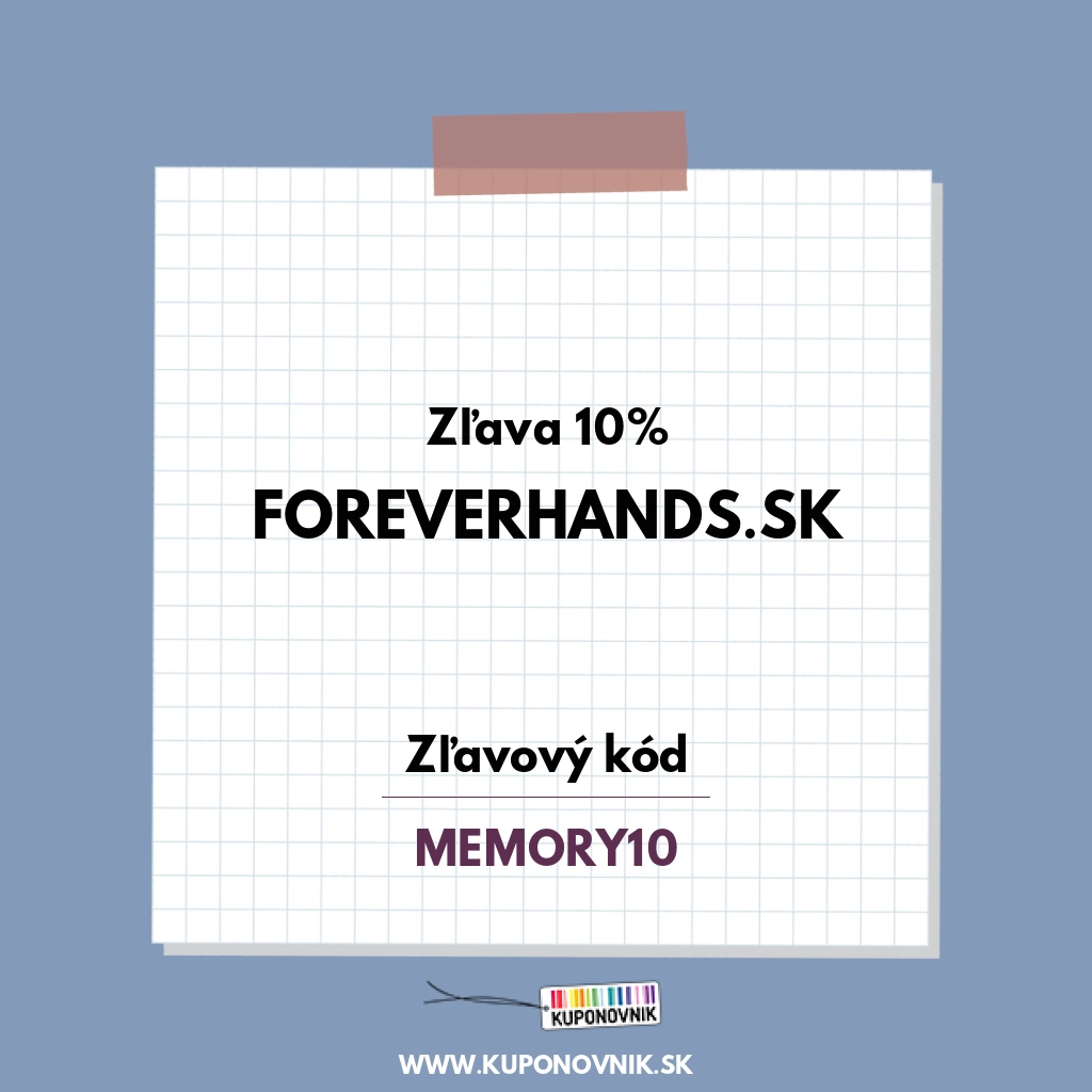 Foreverhands.sk zľavový kód - Zľava 10%