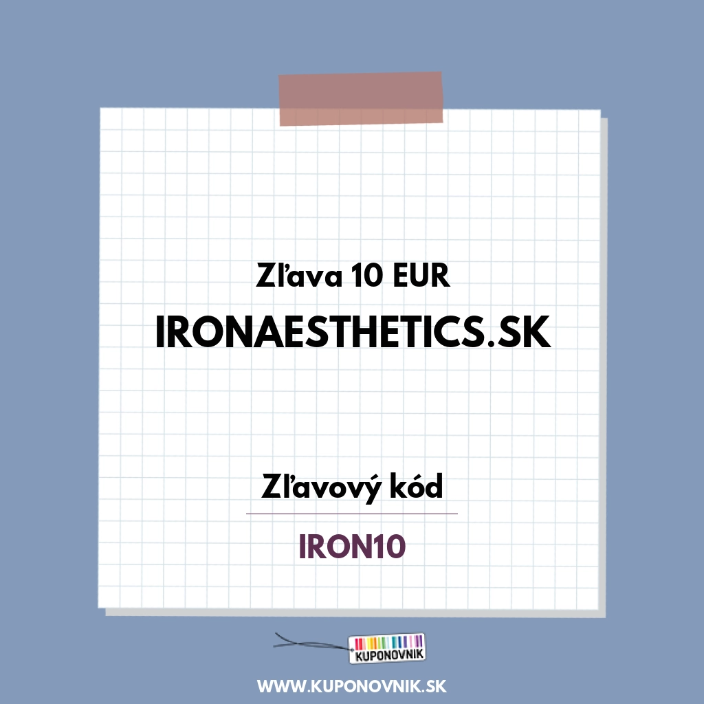 IronAesthetics.sk zľavový kód - Zľava 10 EUR