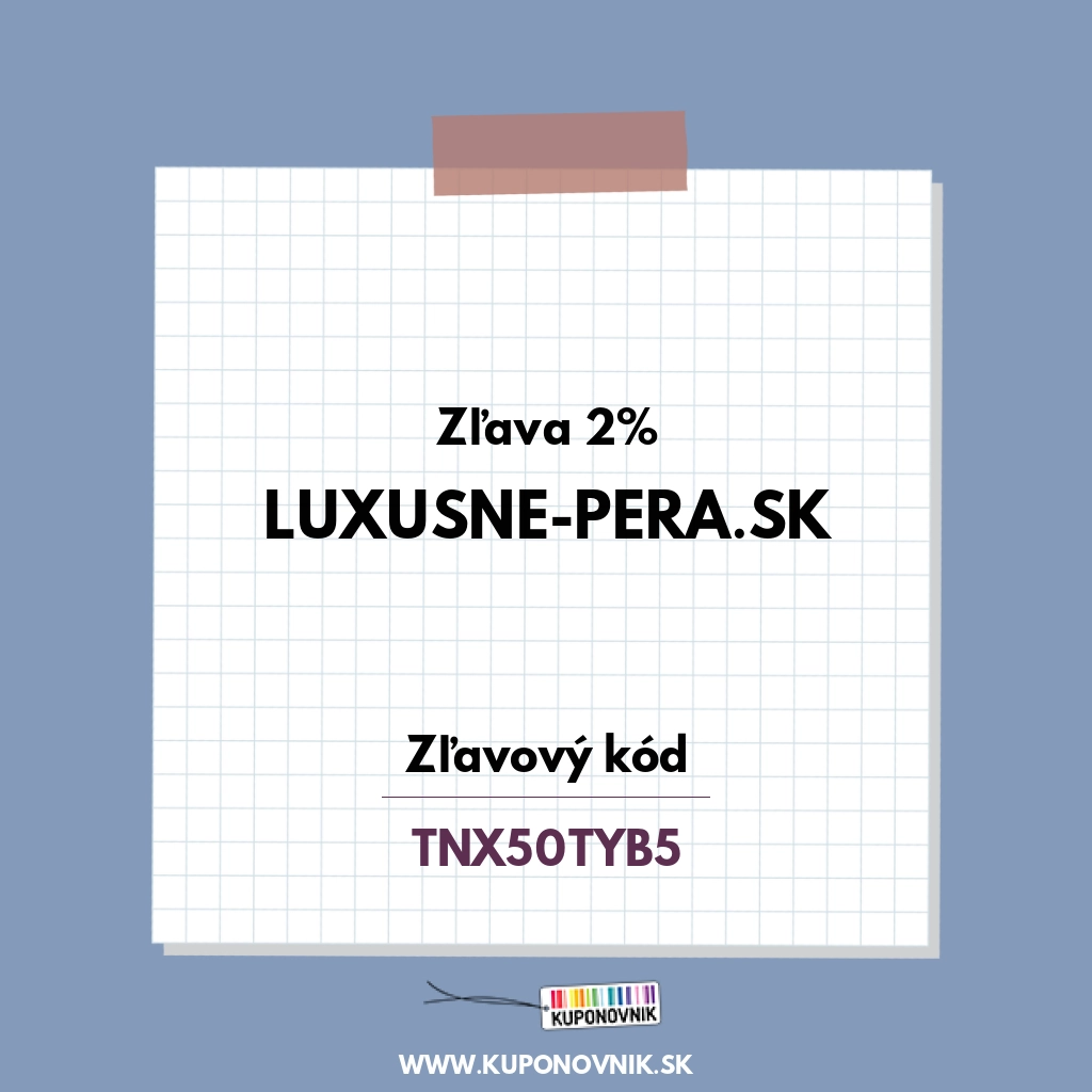 Luxusne-pera.sk zľavový kód - Zľava 2%