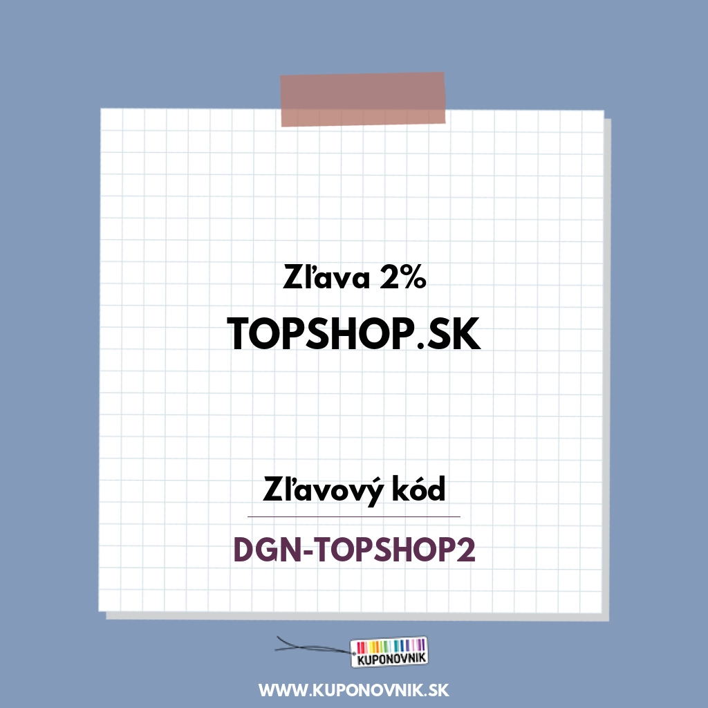 Topshop.sk zľavový kód - Zľava 2%